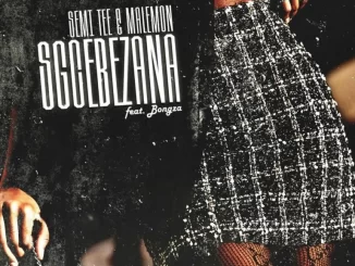 Semi Tee & Ma Lemon - Sgcebezana ft. Bongza Semi Tee & Ma Lemon – Sgcebezana ft. Bongza