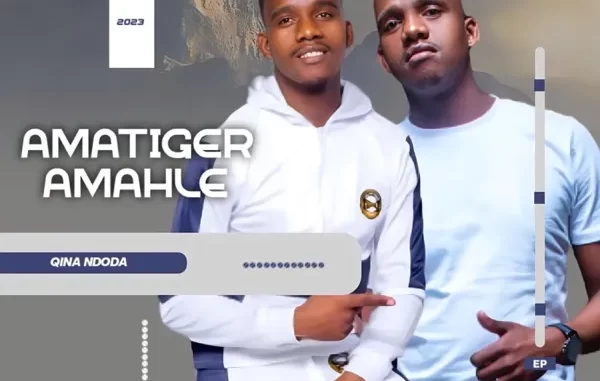 Amatiger Amahle – Qina Ndoda Amatiger Amahle – Qina Ndoda