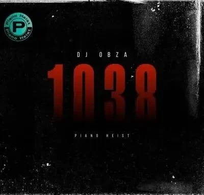 DJ Obza – 1038 (Piano Heist) DJ Obza – 1038 (Piano Heist)