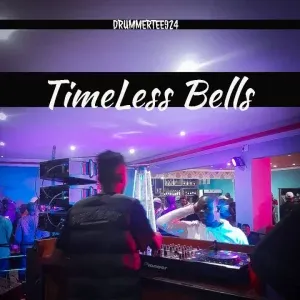 DrummeRTee924 - Timeless Bells DrummeRTee924 - Timeless Bells