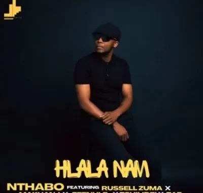 Nthabo – Hlala Nam ft Russell Zuma, Makhanj, Zeenhle & Tshilidzi Nthabo – Hlala Nam ft Russell Zuma, Makhanj, Zeenhle & Tshilidzi