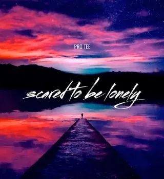 Pro Tee – Scared to Be Lonely Pro Tee – Scared to Be Lonely