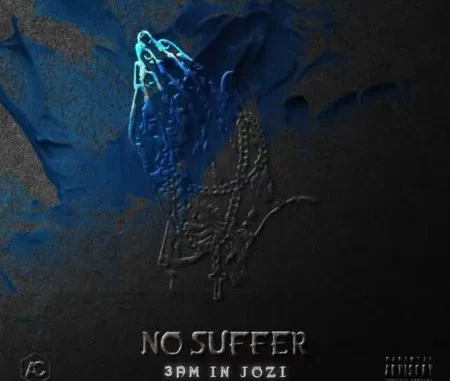 WurlD, ODUMODUBLVCK & DJ Maphorisa – No Suffer (3am In Jozi) WurlD, ODUMODUBLVCK & DJ Maphorisa – No Suffer (3am In Jozi)