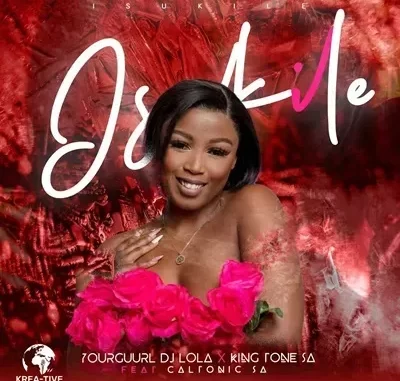 Yourguurl DJ Lola, King Tone SA & Caltonic SA – Isukile Yourguurl DJ Lola, King Tone SA & Caltonic SA – Isukile