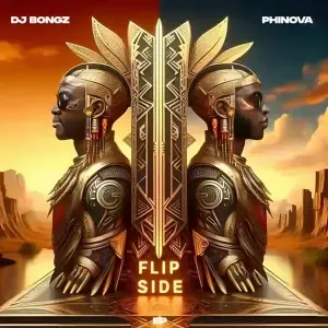 DJ Bongz & Phinova – Flip Side DJ Bongz & Phinova – Flip Side