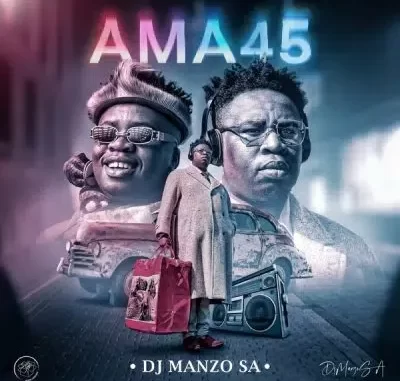 DJ Manzo SA – Ama 45 DJ Manzo SA – Ama 45
