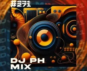 DJ PH - Mix 271 DJ PH – Mix 271