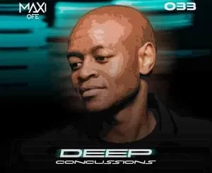 Maxi Ofe - Deep Concussions 033 Maxi Ofe – Deep Concussions 033
