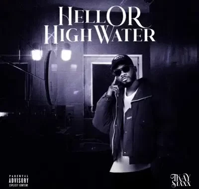 Tkay 10Staxx – Hell Or High Water Tkay 10Staxx – Hell Or High Water