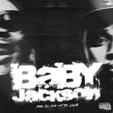 Blxckie & A Reece – BABY JACKSON Blxckie & A Reece – BABY JACKSON