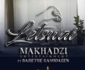 Makhadzi Entertainment - Letswai ft Ba Bethe Gashaozen Makhadzi Entertainment – Letswai ft Ba Bethe Gashaozen