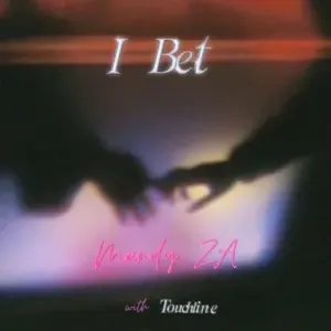 Mandy ZA – I Bet Ft. Touchline Mandy ZA – I Bet Ft. Touchline