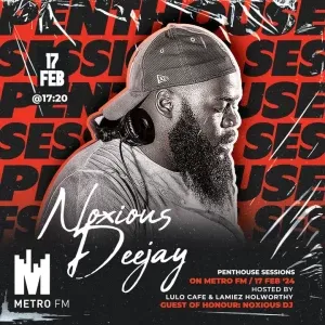 Noxious Deejay – Metro FM Pent House Sessions (Guest Mix) Noxious Deejay – Metro FM Pent House Sessions (Guest Mix)