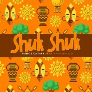 Prince Kaybee – Shuk Shuk ft. Natasha MD Prince Kaybee – Shuk Shuk ft. Natasha MD
