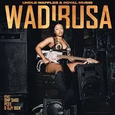 Uncle Waffles – Wadibusa Ft. Royal MusiQ, OHP Sage, Pcee & Djy Biza Uncle Waffles – Wadibusa Ft. Royal MusiQ, OHP Sage, Pcee & Djy Biza