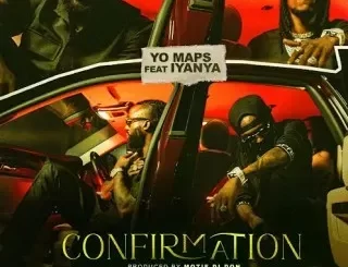 Yo Maps - Confirmation ft. Iyanya Yo Maps – Confirmation ft. Iyanya