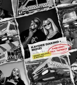 Kaygee Daking – AMBULANCE YASE THEMBISA ft. Bizizi, Reggy Ndlovu & Sayfar Kaygee Daking – AMBULANCE YASE THEMBISA ft. Bizizi, Reggy Ndlovu & Sayfar