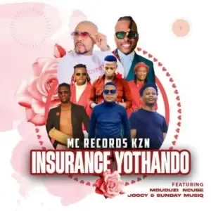 Mc Records KZN – Insurance yothando ft Mduduzi Ncube, Joocy Mavundla & Sunday Musiq Mc Records KZN – Insurance yothando ft Mduduzi Ncube, Joocy Mavundla & Sunday Musiq