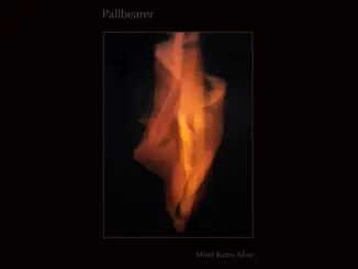 Album: Pallbearer - Mind Burns Alive Mind Burns Alive