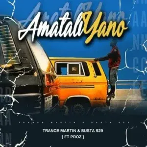 Trace Martin & Busta 929 – AmataliYano ft Proz Trace Martin & Busta 929 – AmataliYano ft Proz