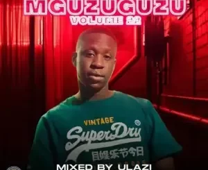 uLazi - MGUZUGUZU Vol. 22 (Tribute To 81 Lethu) uLazi – MGUZUGUZU Vol. 22 (Tribute To 81 Lethu)