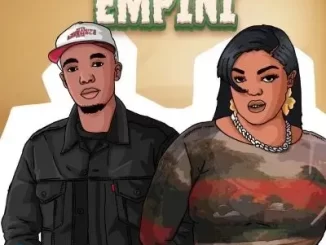 Nthabo & DBN Gogo - Empini ft Mnash, Ze2 & Sipho Magudulela Nthabo & DBN Gogo – Empini ft Mnash, Ze2 & Sipho Magudulela