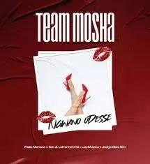 Team Mosha - Ngwano Odesse ft. Manana, Sdo, Lefrendeh012, JayMuzica & Judge Blaq Slim Team Mosha – Ngwano Odesse ft. Manana, Sdo, Lefrendeh012, JayMuzica & Judge Blaq Slim