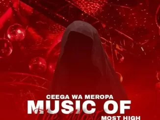 Ceega - Music Of The Most High X (None Vocal Mix) Ceega – Music Of The Most High X (None Vocal Mix)