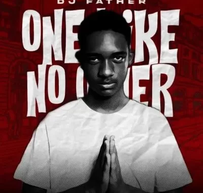 DJ Father – One Like No Other DJ Father – One Like No Other