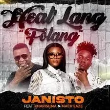 Dj Janisto – Heal’lang ft. Kharishma & Mack Eaze Dj Janisto – Heal’lang ft. Kharishma & Mack Eaze