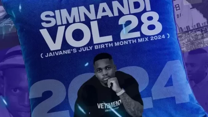 Djy Jaivane – Simnandi Vol. 28 (Jaivane’s July BirthMonth PholasMix 2024) Djy Jaivane – Simnandi Vol. 28 (Jaivane’s July BirthMonth PholasMix 2024)
