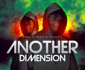 Album: Mbuso de Mbazo & Tamsi 2.o - Another Dimension (Boarding School Piano Edition) Mbuso de Mbazo & Tamsi 2.o – Another Dimension (Boarding School Piano Edition)