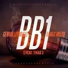 GemValleyMusiQ & Bangs Muziq – BB1 (Original Mix) ft T!kas GemValleyMusiQ & Bangs Muziq – BB1 (Original Mix) ft T!kas