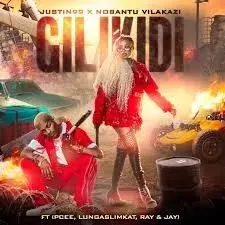 Justin99 & Nobantu Vilakazi – Gilikidi ft. Pcee, LungaSlimKat, Ray & Jay Justin99 & Nobantu Vilakazi – Gilikidi ft. Pcee, LungaSlimKat, Ray & Jay