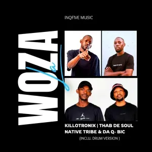 KilloTronix, Thab De Soul, Native Tribe & Da Q-Bic - Woza La (Drum Version) KilloTronix, Thab De Soul, Native Tribe & Da Q-Bic - Woza La (Drum Version)