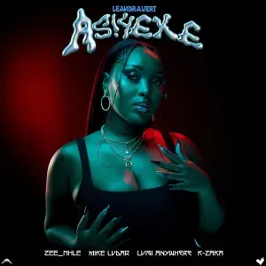 Leandra.Vert, ZEENHLE & Mike Ludar – Asiyeke ft. K Zaka & Luigi Anywhere Leandra.Vert, ZEENHLE & Mike Ludar – Asiyeke ft. K Zaka & Luigi Anywhere