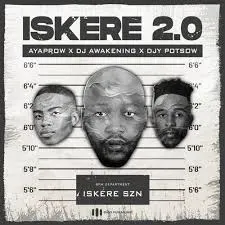 AyaProw, DJ Awakening, Djy Potsow - Isekere 2.0 AyaProw, DJ Awakening, Djy Potsow – Isekere 2.0