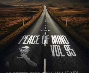 DJ Ace - Peace of Mind Vol 95 (AMA45 Mix) DJ Ace – Peace of Mind Vol 95 (AMA45 Mix)