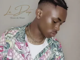Album: Mbuso De Mbazo - La Deep Deluxe Mbuso De Mbazo – La Deep Deluxe