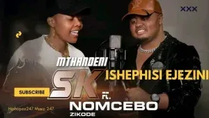 Mthandeni Sk ft Nomcebo Zikode - ISHEPHISI EJEZINI /Nomcebo zikode ephawula Mthandeni Sk ft Nomcebo Zikode - ISHEPHISI EJEZINI /Nomcebo zikode ephawula