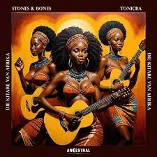 Stones & Bones & ToniCba – Die Kitare Van Afrika Stones & Bones & ToniCba – Die Kitare Van Afrika