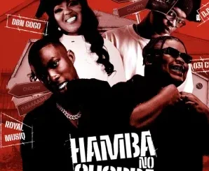 031Choppa - Hamba No Choppa Ft Royal MusiQ, DBN Gogo & Djy Biza 031Choppa – Hamba No Choppa Ft Royal MusiQ, DBN Gogo & Djy Biza