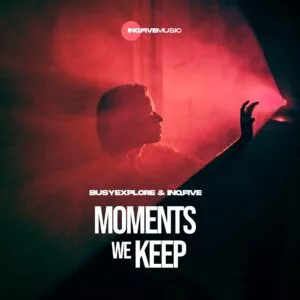 BusyExplore & InQfive – Moments We Keep BusyExplore & InQfive – Moments We Keep