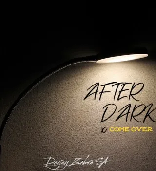 Deejay Zebra SA – After Dark x Come Over Deejay Zebra SA – After Dark x Come Over