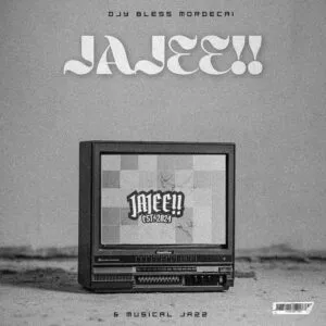 Djy Bless, Mordecai & Musical Jazz – JAJEE!! Djy Bless, Mordecai & Musical Jazz – JAJEE!!