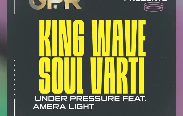 King Wave, Soul Varti & Amera Light – Under Pressure (Incl. Remixes) King Wave, Soul Varti & Amera Light – Under Pressure (Incl. Remixes)