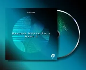 EP: Laps RSA - Groove Meets Soul, Pt. 2 Laps RSA – Groove Meets Soul, Pt. 2