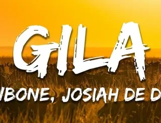 Mellowbone - Gila ft Josiah De Disciple & Bloette Mellowbone – Gila ft Josiah De Disciple & Bloette
