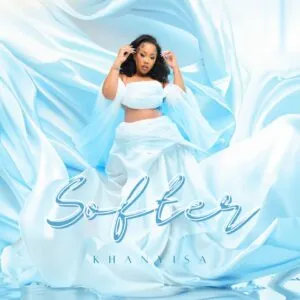 Khanyisa – Softer Khanyisa – Softer