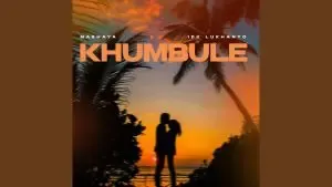 Mashaya – Khumbule Ft. IDK Lukhanyo Mashaya – Khumbule Ft. IDK Lukhanyo